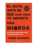 Libro El sutil arte de que (casi todo) te importe una m*erda de Mark Manson por 15,11€